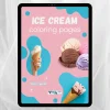 Ice Cream Coloring Book – Fagylaltos finomságok: Színezőlapok, kreativitás és kikapcsolódás, 3+ éves kortól, nyomtatható digitális PDF formátum (A4)
